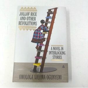 *Jollof Rice and Other Revolutions by Omolola Ijeoma Ogunyemi**